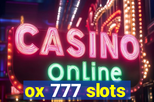 ox 777 slots